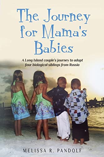 The Journey for Mama's Babies: A Long Island couple's journey to adopt four biological siblings from Russia