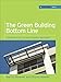 The Green Building Bottom Line (GreenSource Books; Green Source): The Real Cost of Sustainable Building