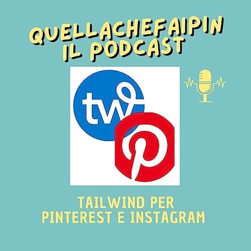 Tailwind per Pinterest e Instagram - Quellachefaipin