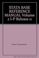 STATA BASE REFERENCE MANUAL Volume 2 I-P Release 11 1597180688 Book Cover