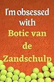 I'm obsessed with Botic van de Zandschulp: Lined Notebook Journal Tennis Birthday Present for Botic van de Zandschulp fans - 6x9 inches - 110 pages