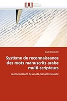 Systa]me de Reconnaissance Des Mots Manuscrits Arabe Multi-Scripteurs 6131577374 Book Cover