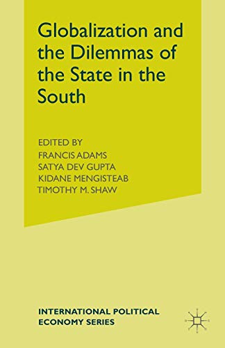 Globalization and the Dilemmas of the State in the South (International Political Economy Series)