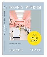 Sweet Shop: Design Wisdom in Small Space II 1912268728 Book Cover