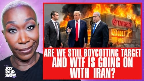 Are We Still Boycotting Target and WTF Is Going on With Iran? | The Joy Reid Show LIVE!