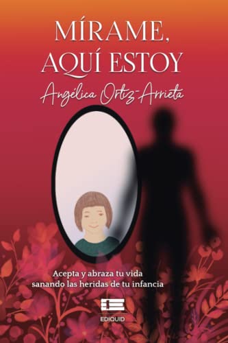 Mírame, aquí estoy (Spanish Edition)