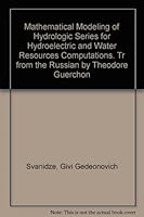 Mathematical Modeling of Hydrologic Series for Hydroelectric and Water Resources Computations. Tr from the Russian by Theodore Guerchon 0918334322 Book Cover