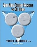 Sheet Metal Forming Processes and Die Design
