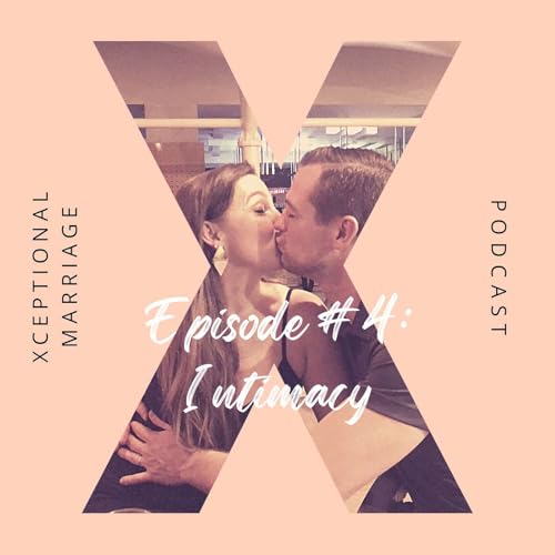 Ep. #4: All About Intimacy