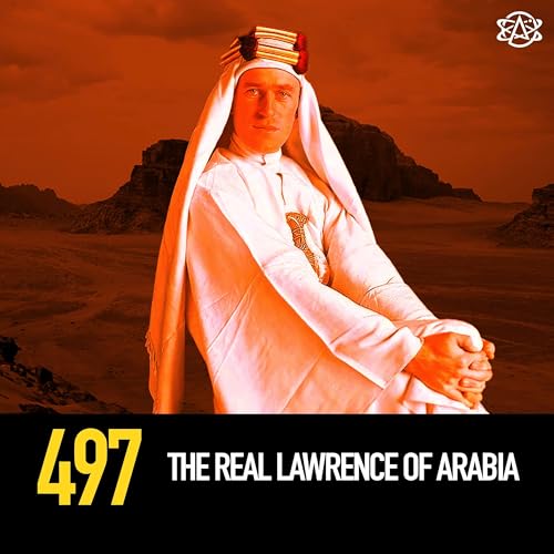 497 - The Real Lawrence of Arabia