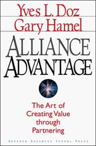 Alliance Advantage: The Art of Creating Value Through Partnering