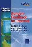 kundenfeedback system  Kunden-Feedback im Internet: Strukturiert erfassen, schnell beantworten, systematisch auswerten (German Edition)