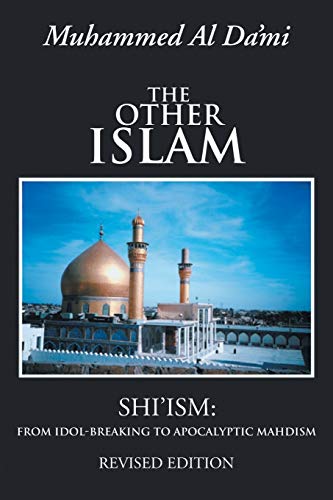 Authorhouse - The Other Islam: Shi'ism: From Idol-Breaking to Apocalyptic Mahdism, Revised Edition - -41%