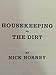 Housekeeping vs. the Dirt: Fourteen Months of Massively Witty Adventures in Reading Chronicled by the National Book Critics Circle Finalist for Criticism