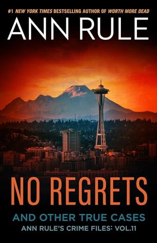 No Regrets: Ann Rule's Crime Files: Volume 11