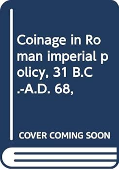 Hardcover Coinage in Roman imperial policy, 31 B.C.-A.D. 68, Book