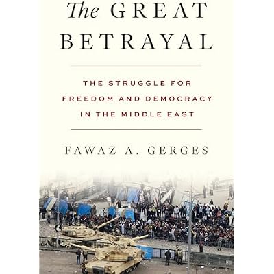 The Great Betrayal: The Struggle for Freedom and Democracy in the Middle East