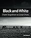 Produktbild Black and White: From Snapshots to Great Shots