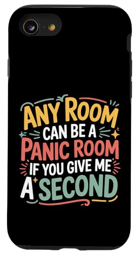 Any Room Can Be A Panic Room If You Give Me A Second - �X�}�z�P�[�X iPhone SE (2020) / 7 / 8 �p