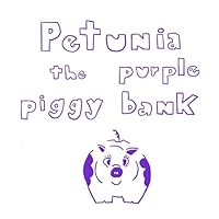 Petunia the Purple Piggy Bank 1075752361 Book Cover