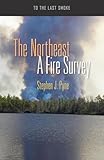 The Northeast: A Fire Survey (To the Last Smoke)
