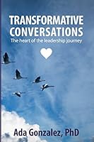 Transformative Conversations: The Heart of the Leadership Journey 0692401482 Book Cover