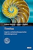 Tinnitus: Kognitiv-verhaltenstherapeutisches Behandlungsmanual. Mit Online-Materialien