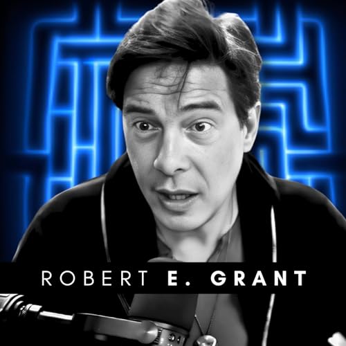 #290 Robert Edward Grant &ndash; The Equation That Explains Reality