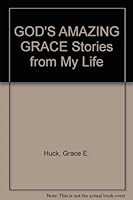 GOD'S AMAZING GRACE Stories from My Life B000S189XQ Book Cover