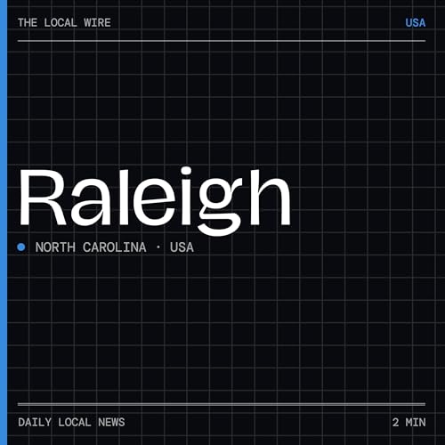 『Raleigh News Today | 2 Min | The Local Wire』のカバーアート
