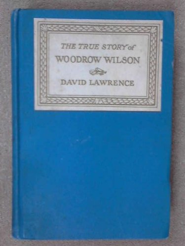 The True Story of Woodrow Wilson