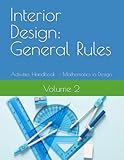 Interior Design: General Rules: Activities Handbook VOL. 2 - Mathematics in Design (Interior Design General Rules : A Comprehensive Study Guide Series)