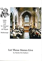 Let These Stones Live: Little John and St.Michael,Hathersage 0907602053 Book Cover