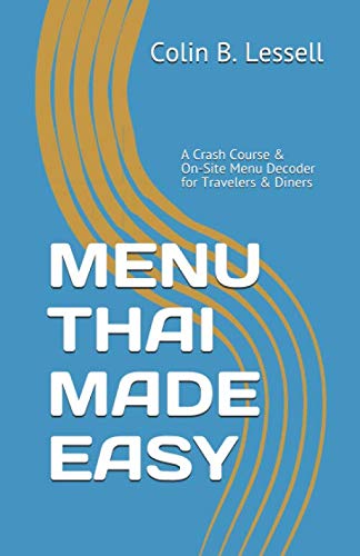 MENU THAI MADE EASY A Crash Course & On-Site Menu Decoder for Travelers & Diners