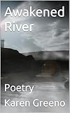 Awakened River: Poetry