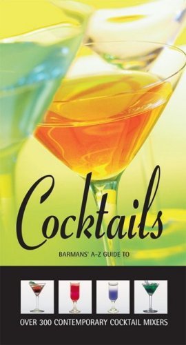 A-Z Of Cocktails: Barman's A-Z Guide To