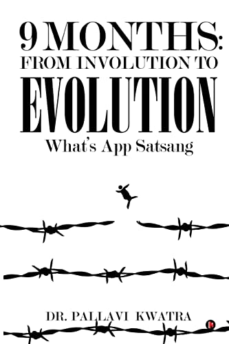 9 Months: From Involution to Evolution: What’s App Satsang