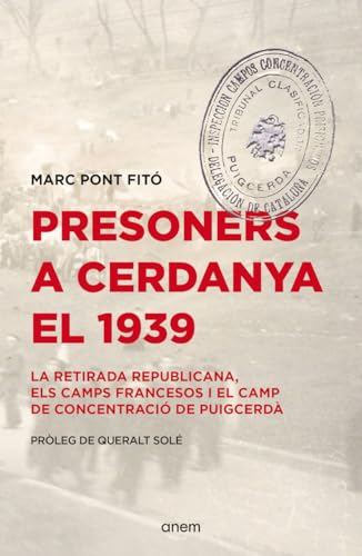 Presoners a Cerdanya el 1939: La retirada republicana, els camps francesos i el camp de concentració de Puigcerdà: 15 (Cronos)