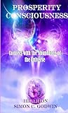 Prosperity Consciousness: Connect With The Abundance Of The Universe