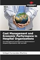 Cost Management and Economic Performance in Hospital Organizations 6209257046 Book Cover