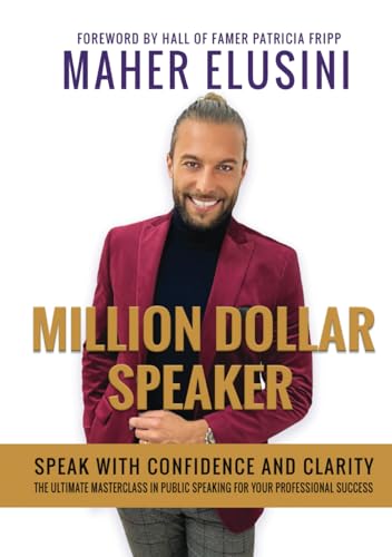 MILLION DOLLAR SPEAKER: Speak with Confidence and Clarity —The Ultimate Masterclass in Public Speaking For Your Professional Success image 2