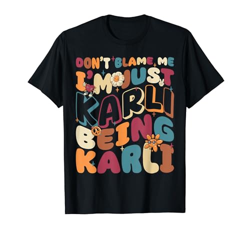 Don't Blame Me I'm Just Karli Being Karli Groovy Retro T�V���c