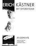  Erich Kästner mit spitzer Feder - 25 Gedichte: Erläuterungen und Analysen