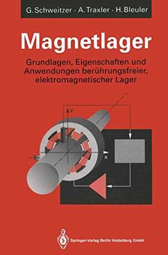 Magnetlager: Grundlagen, Eigenschaften und Anwendungen berührungsfreier, elektromagnetischer Lager (German Edition)