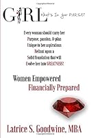 Girl! What's In Your P.U.R.S.E?: Women Empowered Financially Prepared 172980103X Book Cover