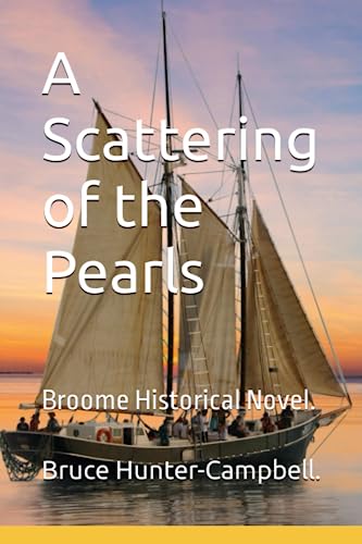 A Scattering of the Pearls: Broome Historical Novel.