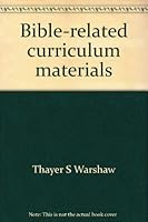 Bible-related curriculum materials: A bibliography (The Bible in literature courses) 0687033098 Book Cover