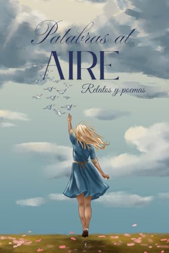 Palabras al aire: Antología de relatos y poemas