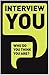 Interview You: Who Do You Think You Are?
