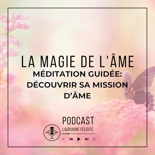 59_ Méditation guidée pour découvrir sa mission d'âme Podcast Por  arte de portada